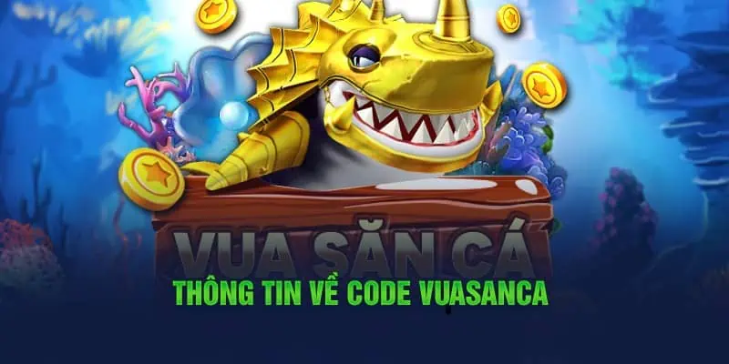 Thong-tin-ve-Code-VuaSanCa-